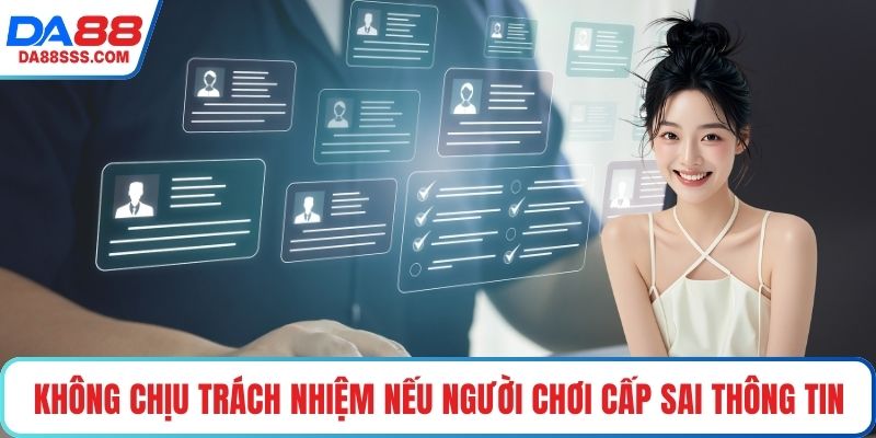 Nhà cái không chịu trách nhiệm nếu người chơi cấp sai thông tin