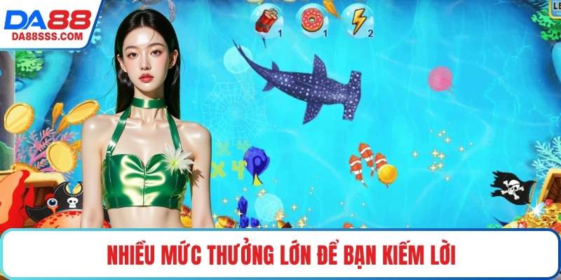 Nhiều mức thưởng lớn để bạn kiếm lời